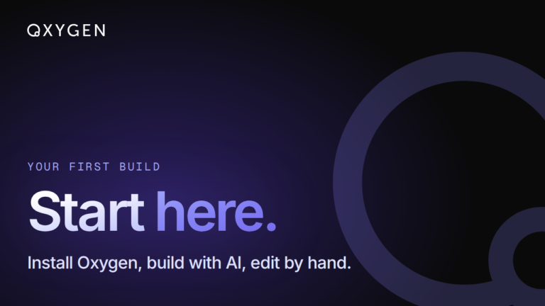 Oxygen Beginner’s Guide: Install, Build with AI, Edit by Hand
